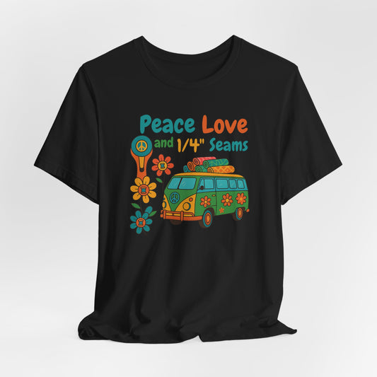 Peace, Love & 1/4" Seams Quilting T-Shirt – Comfort Fit (4X-5X)