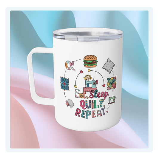 A funny quilting-inspired Insulated Mug with the phrase Eat, Sleep, Quilt, Repeat  showing the cycle of a quilter's day with eating, sleeping, and quilting