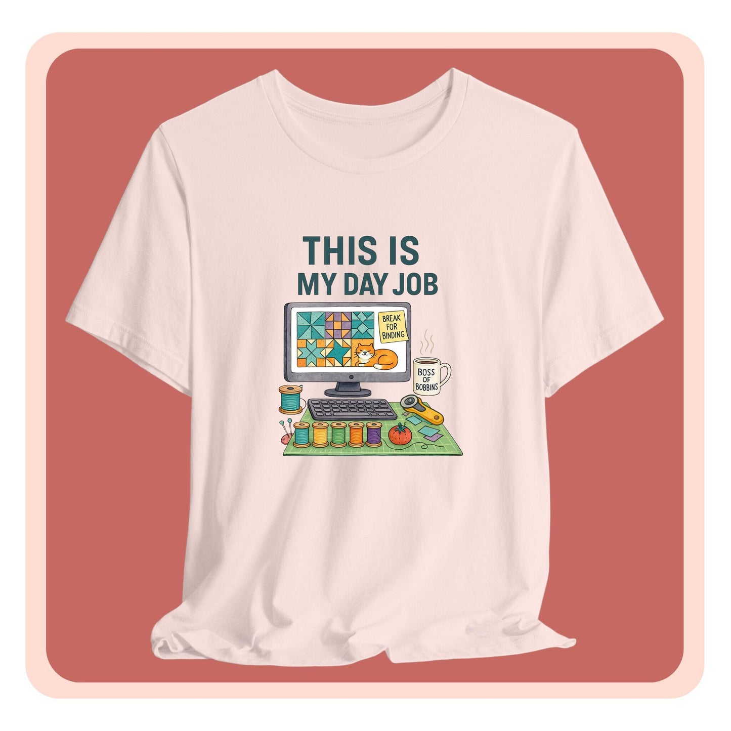 This Is My Day Job – Funny Quilting T-Shirt for Full-Time Stitchers