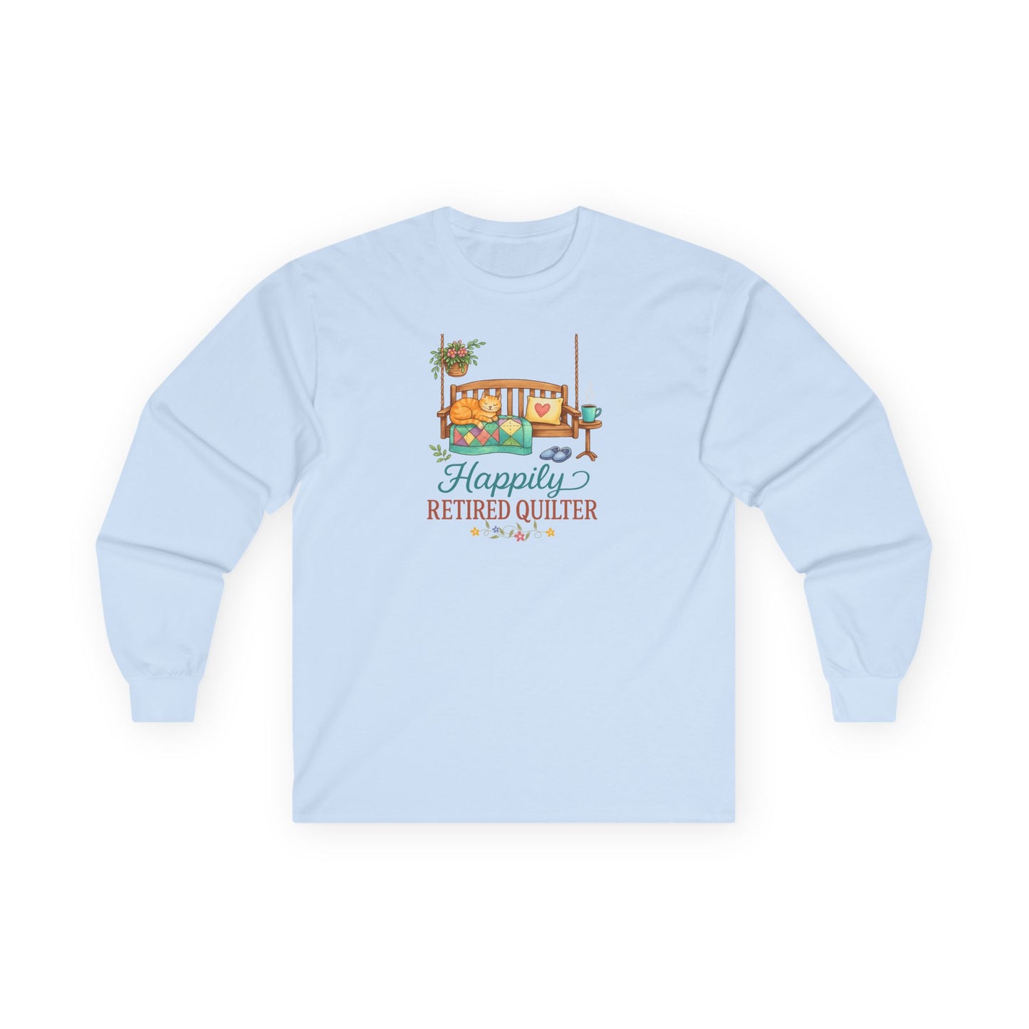 Happily Retired Quilter Long Sleeve Shirt | Cozy Quilting Retirement Tee