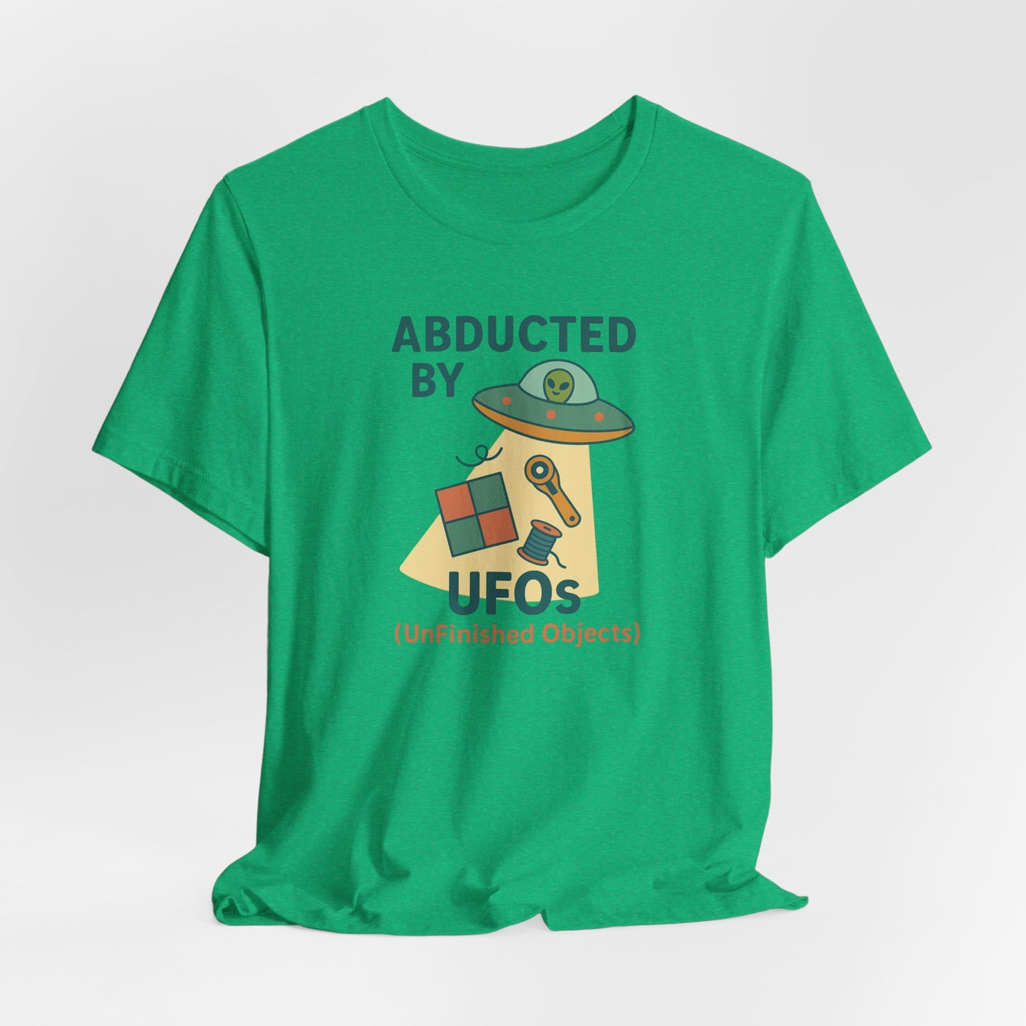 Abducted by UFOs (UnFinished Objects) – Funny Quilting T-Shirt for Makers