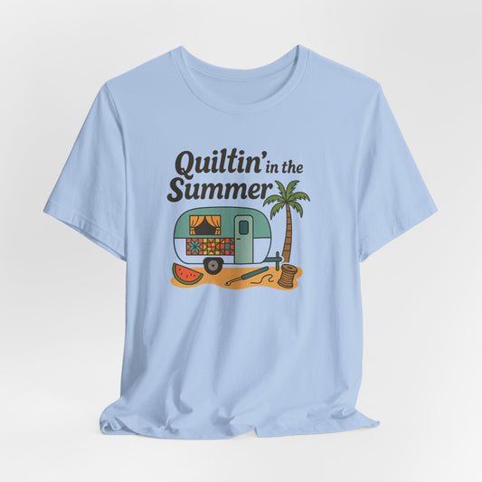 Quiltin’ in the Summer T-Shirt – Funny Quilting Camper Tee for Summer Stitchers