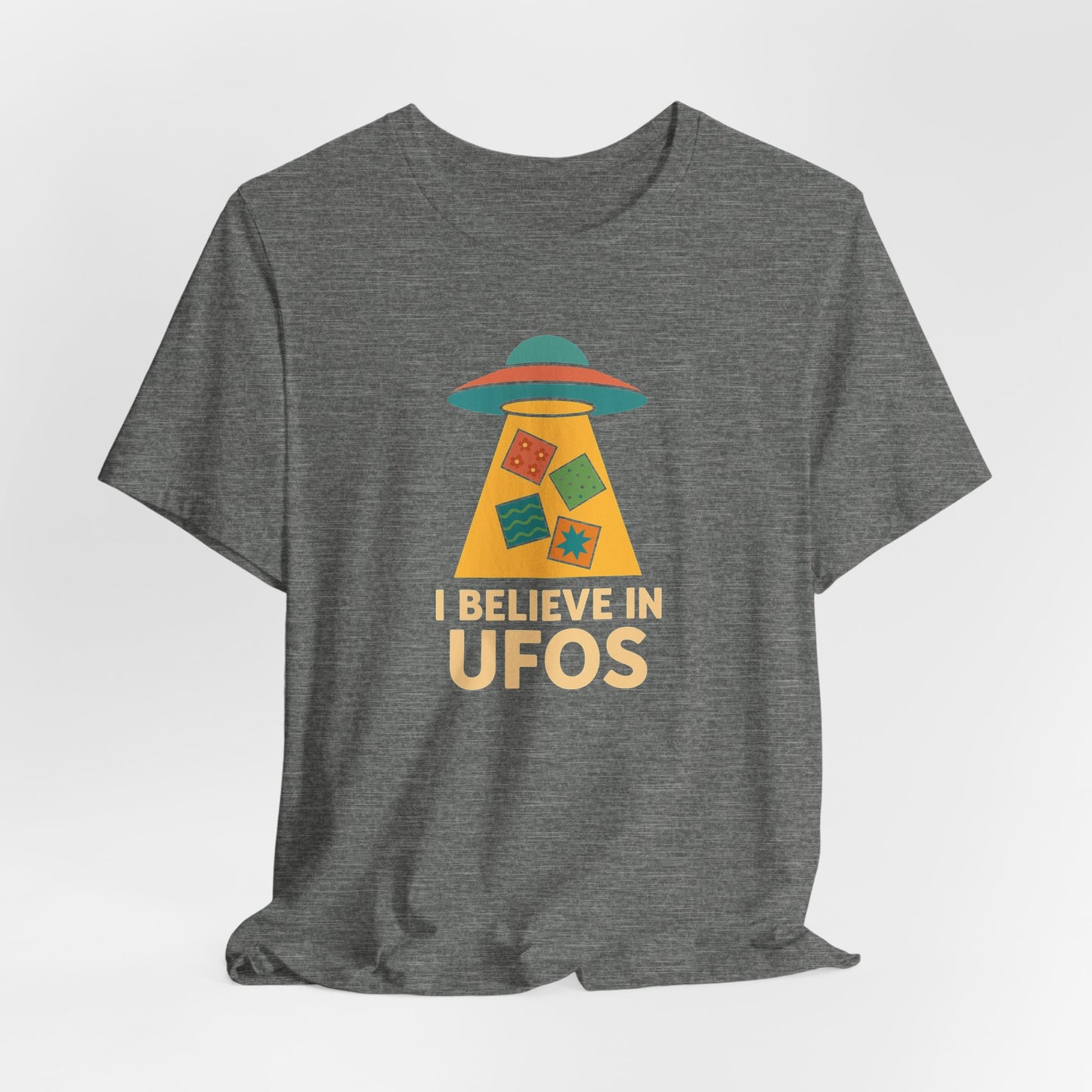 I Believe in UFOs – Funny Quilting T-Shirt for UFO-Obsessed Quilters