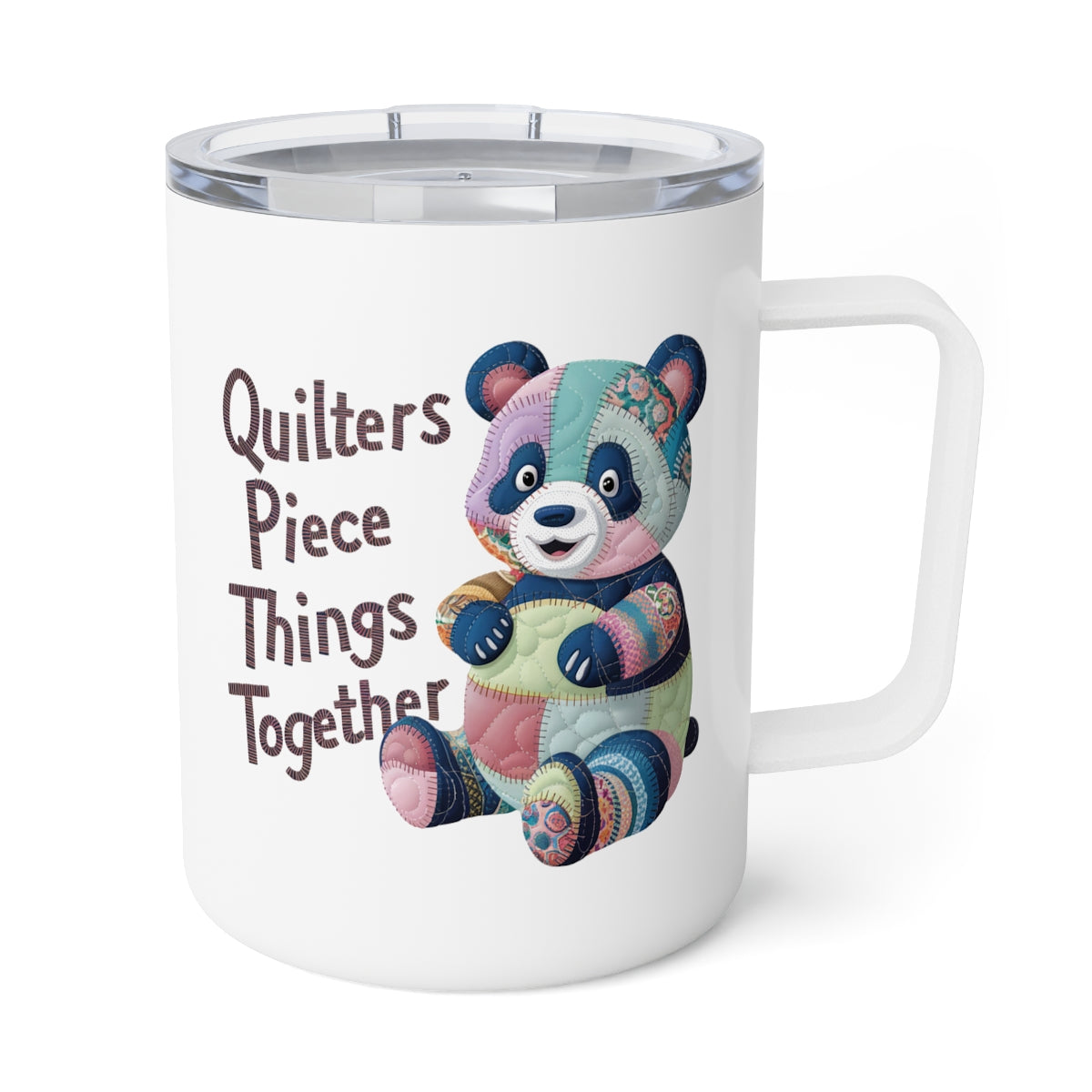 A White funny quilting-inspired Insulated Mug with the phrase Quilters Piece Things Together with a patchwork panda design . The panda is made of colorful fabric scraps stitched together, creating a whimsical and crafty appearance. Perfect for quilting enthusiasts with a sense of humor.