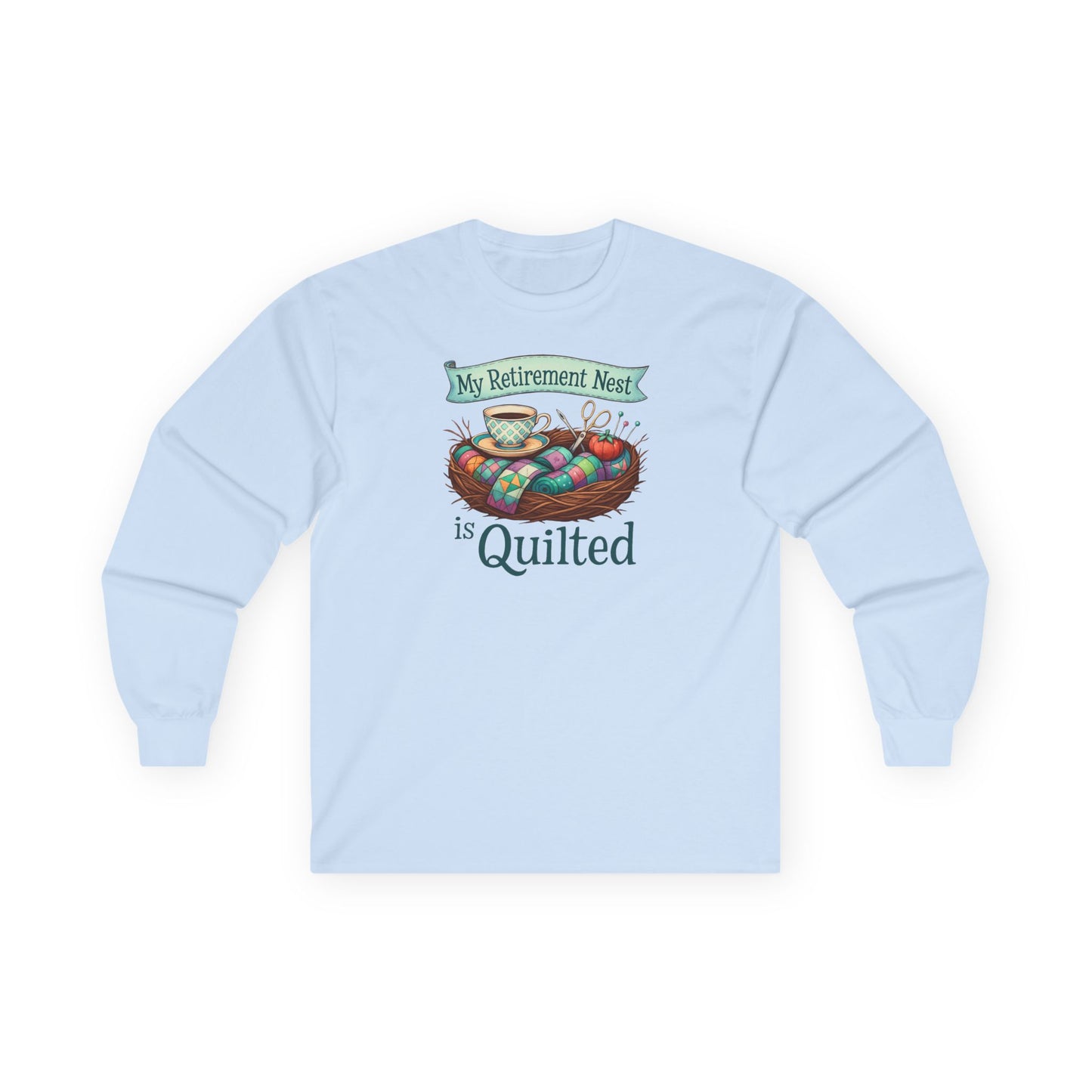 My Retirement Nest is Quilted Long Sleeve Shirt | Quilter’s Retirement Gift Tee