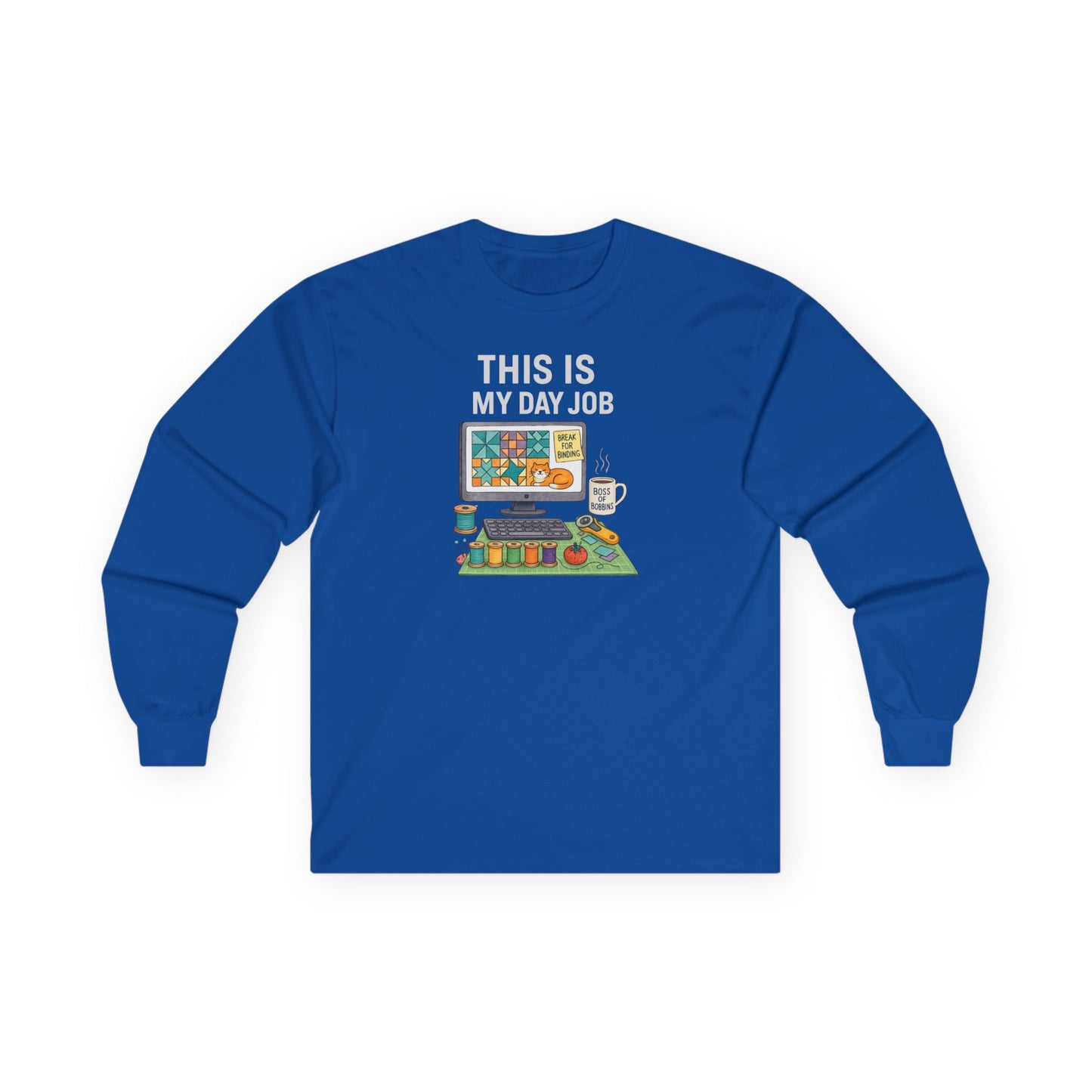This Is My Day Job Long Sleeve Quilting Shirt | Funny Quilter Gift Tee