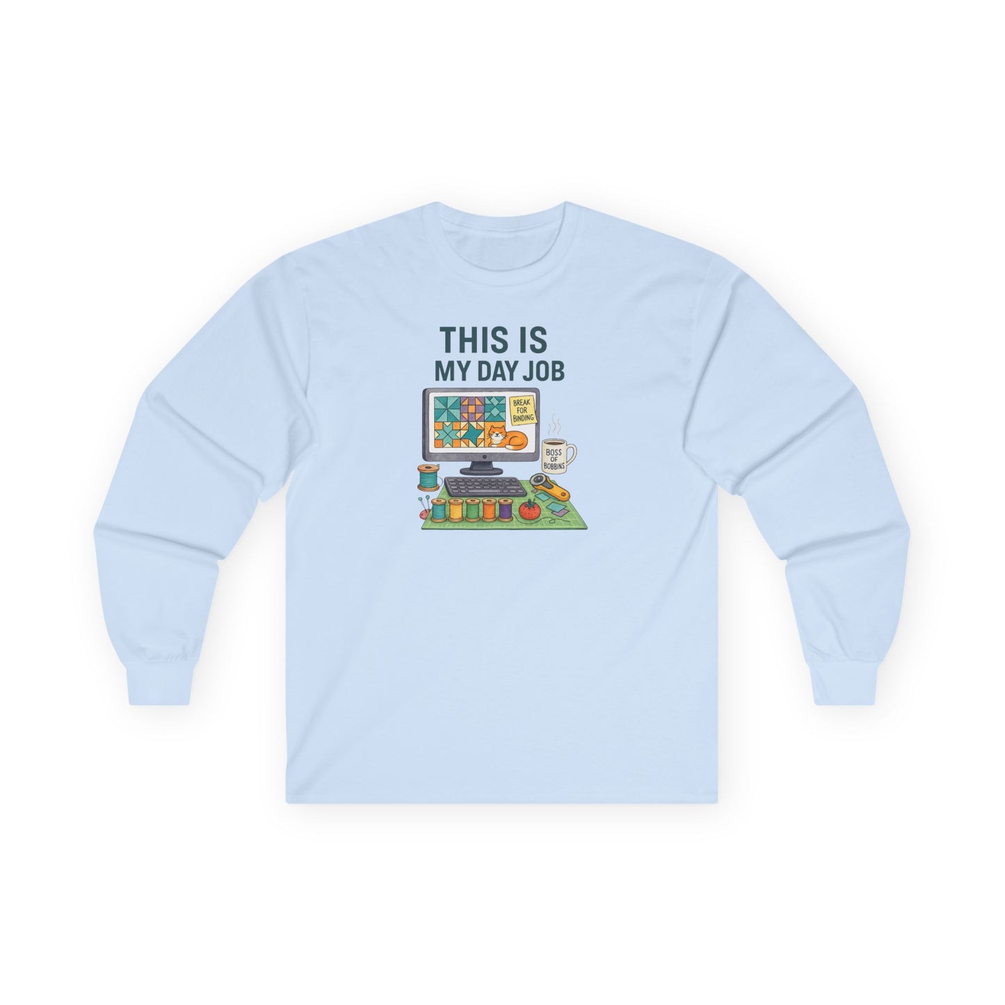 This Is My Day Job Long Sleeve Quilting Shirt | Funny Quilter Gift Tee