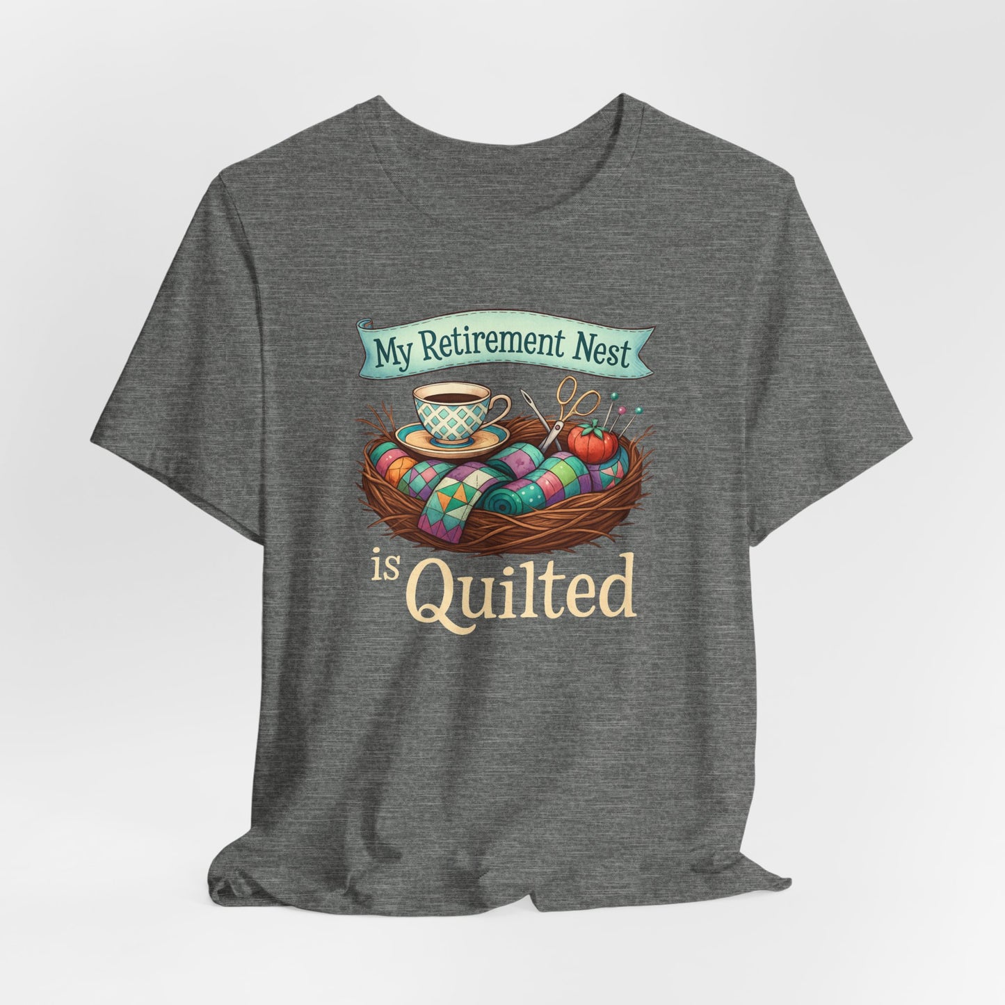 My Retirement Nest is Quilted – Cozy Quilting T-Shirt for Retired Stitchers