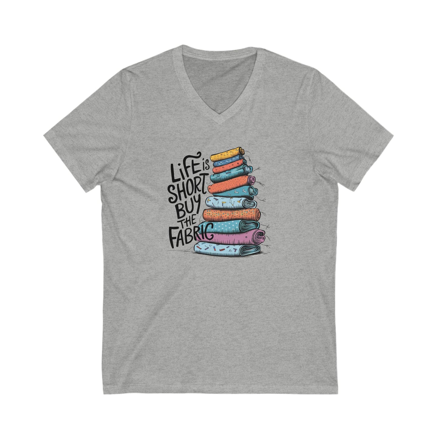 Life Is Short, Buy the Fabric V-Neck T-Shirt – Funny Quilting Tee for Fabric Lovers