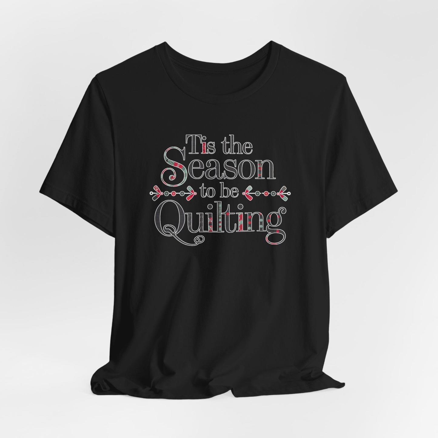 Tis the Season to be Quilting T-Shirt