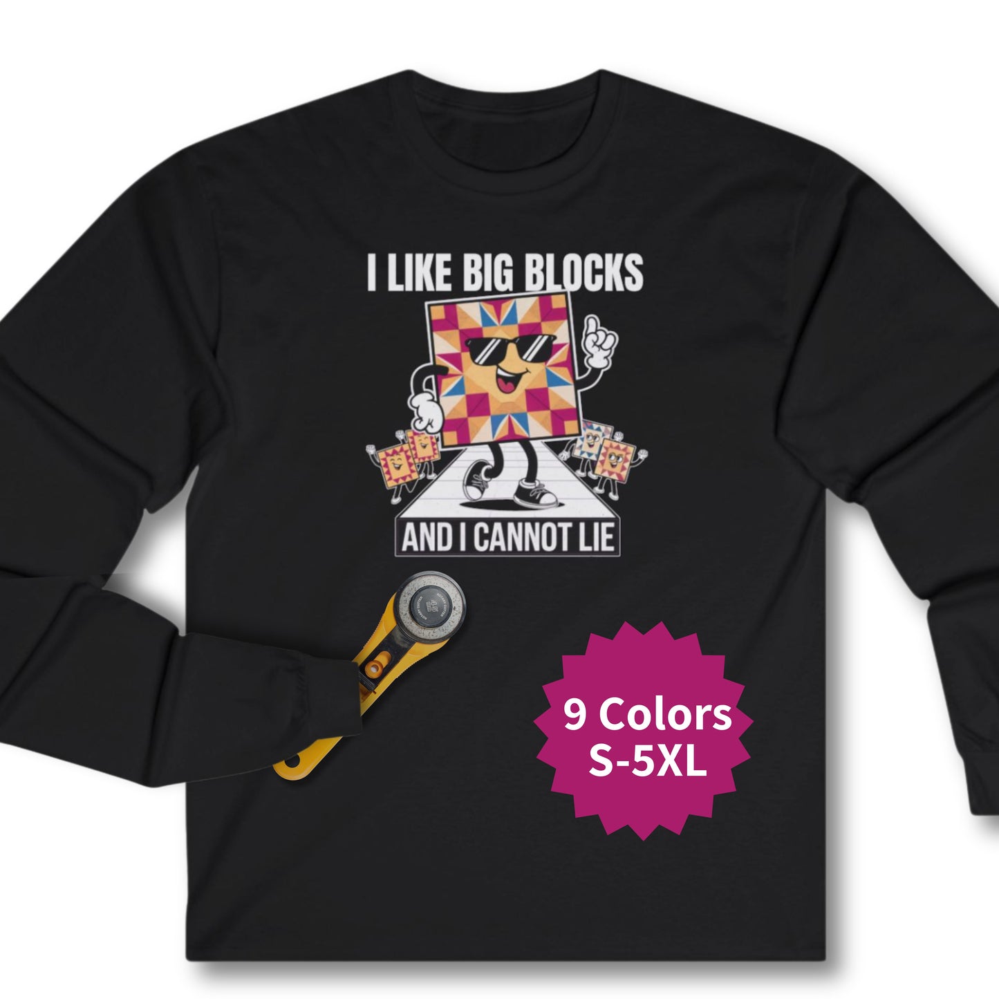 I Like Big Blocks Long-Sleeve Tee – Funny Quilting Shirt