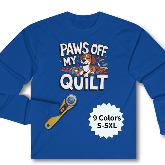 Paws Off My Quilt Long-Sleeve Tee – Funny Quilting & Pet Shirt