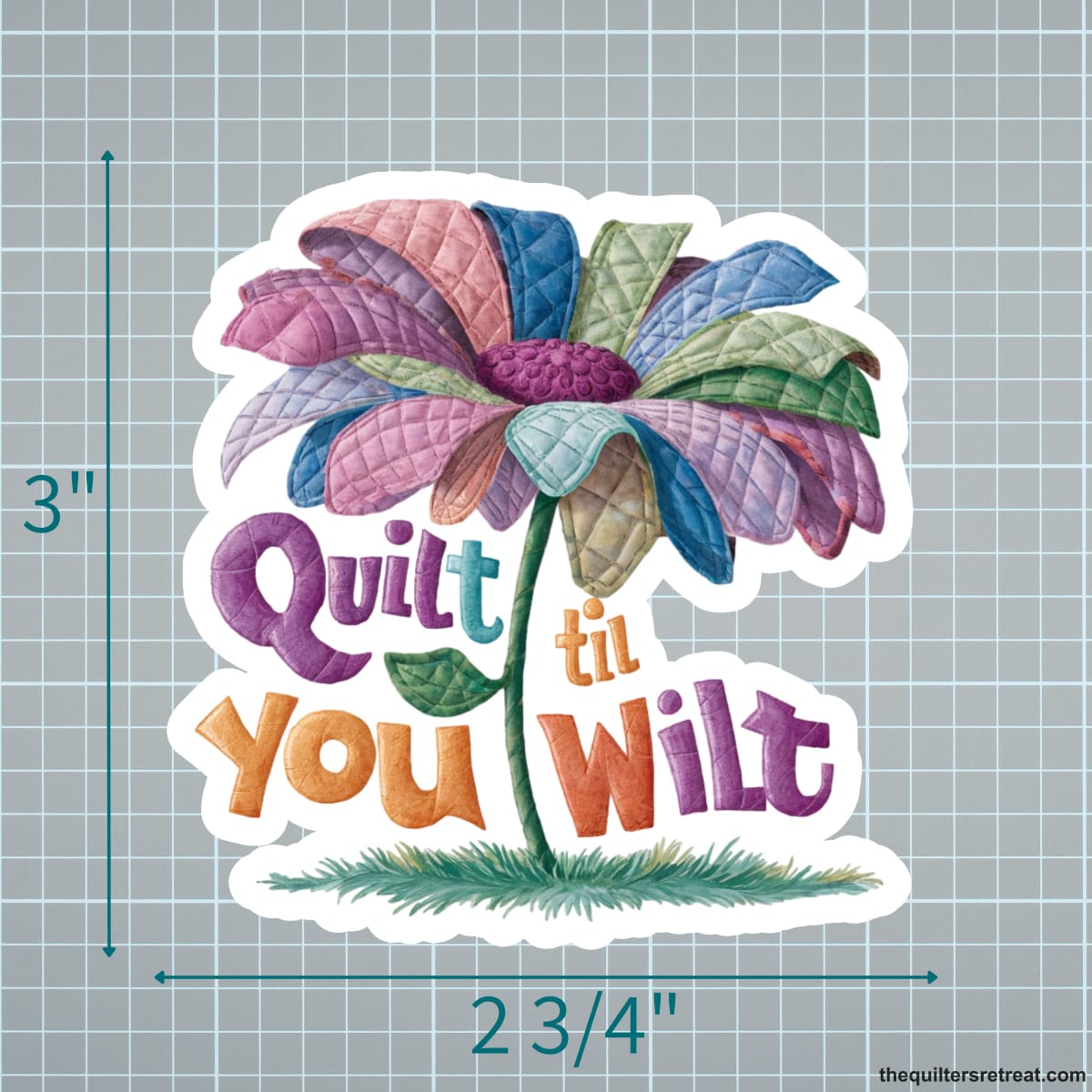 Quilt Til You Wilt Vinyl Sticker