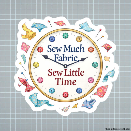 Sew Much Time Quilters Vinyl Sticker