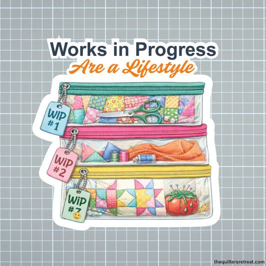 Work in Progress Quilters Vinyl Sticker