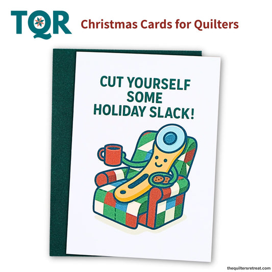 Cut Yourself Some Holiday Slack – Funny Quilting Christmas Card for Quilters