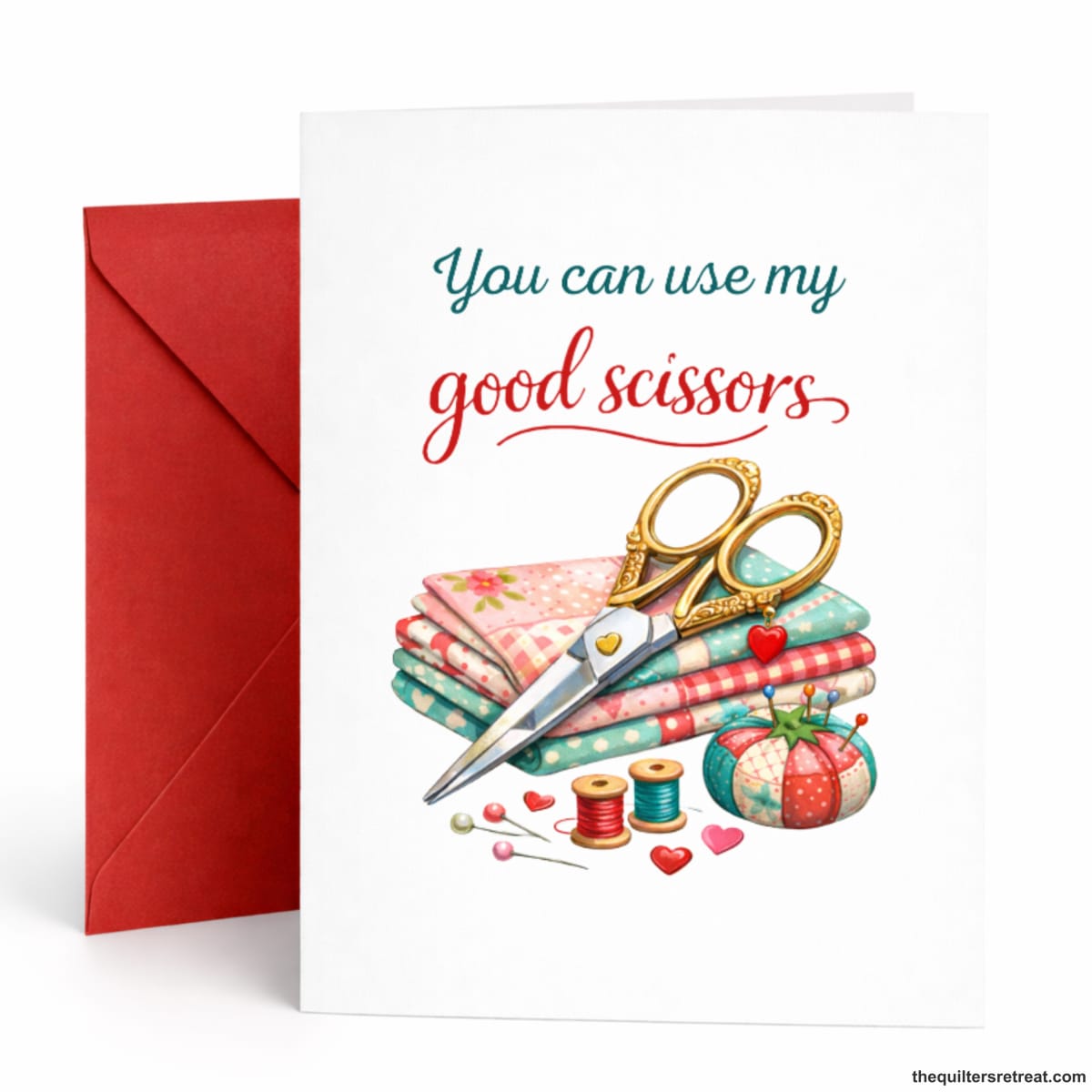 You can use my Good Scissors – Funny Quilting Galentine / Valentine / Friendship Card for Quilters