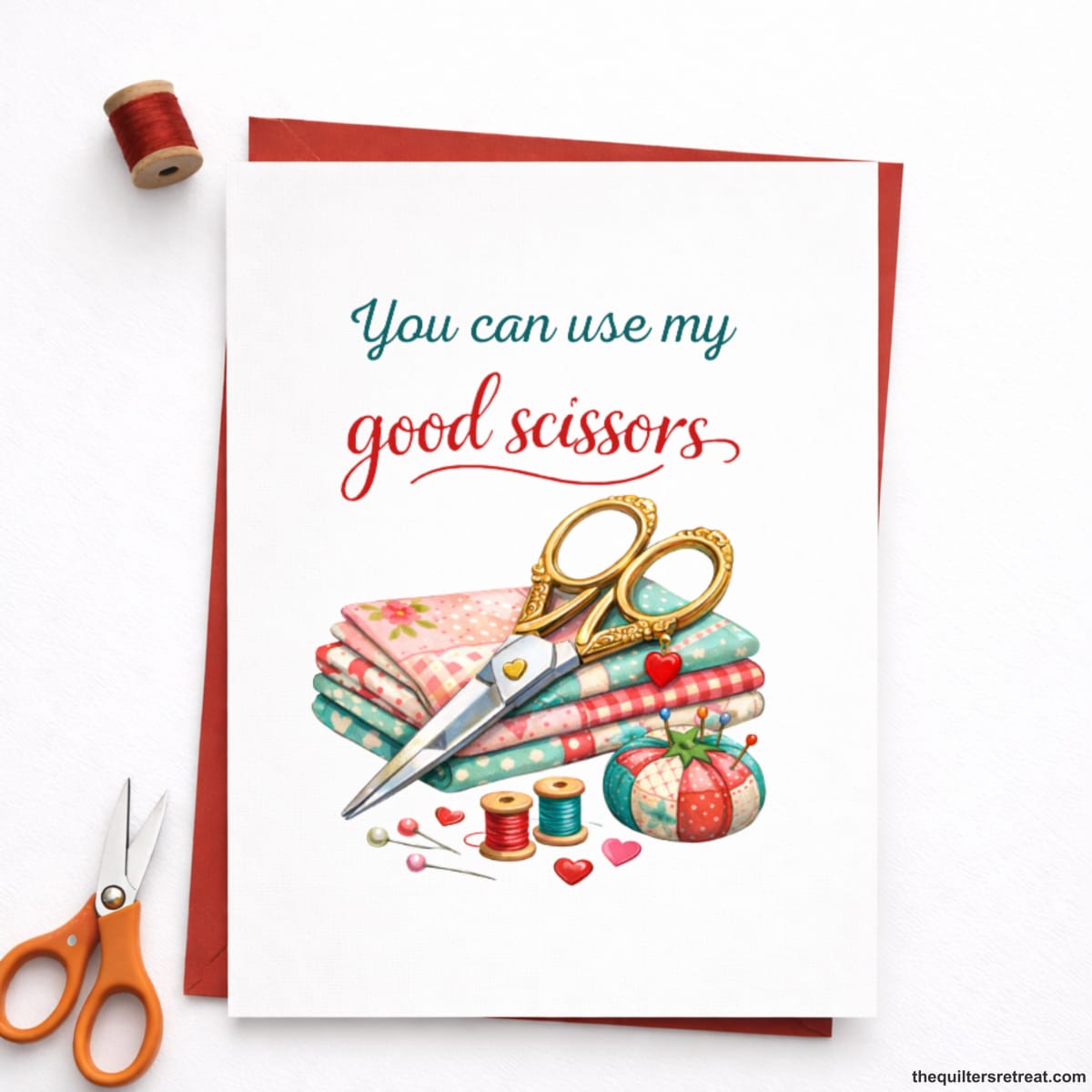You can use my Good Scissors – Funny Quilting Galentine / Valentine / Friendship Card for Quilters