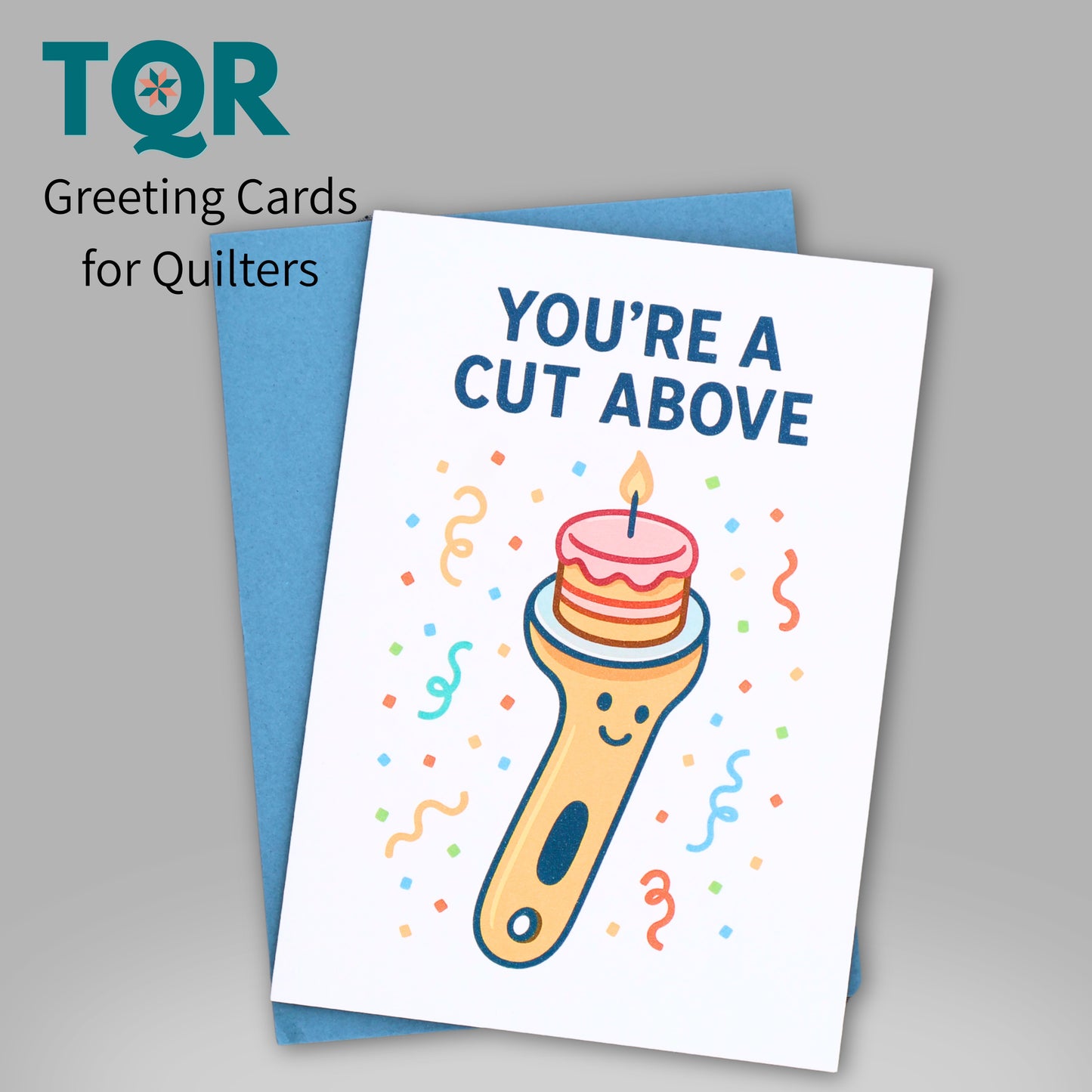 You’re a Cut Above – Funny Quilting Birthday Card for Sewists and Quilters