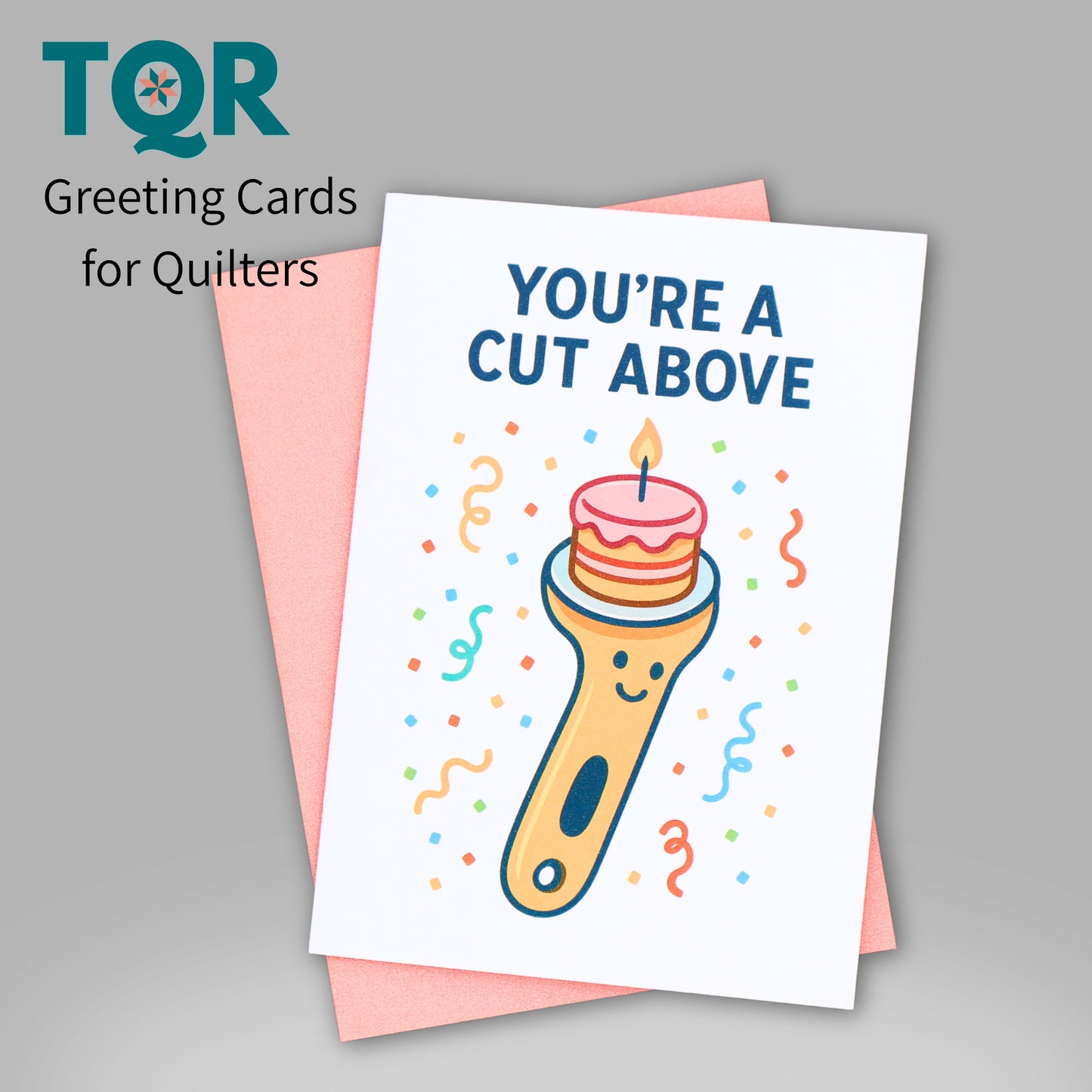 You’re a Cut Above – Funny Quilting Birthday Card for Sewists and Quilters