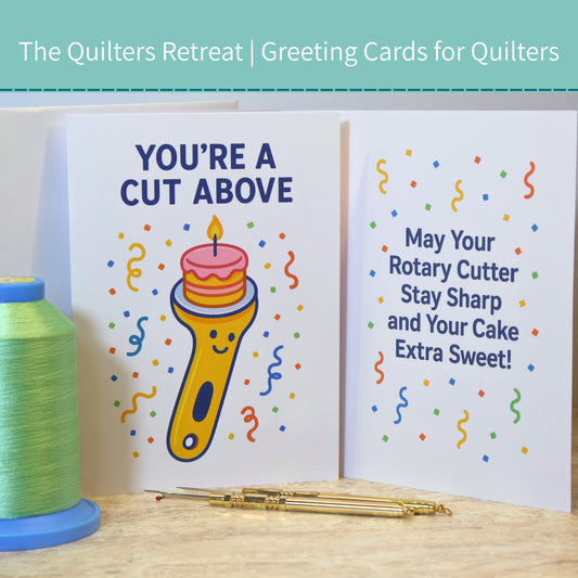 You’re a Cut Above – Funny Quilting Birthday Card for Sewists and Quilters