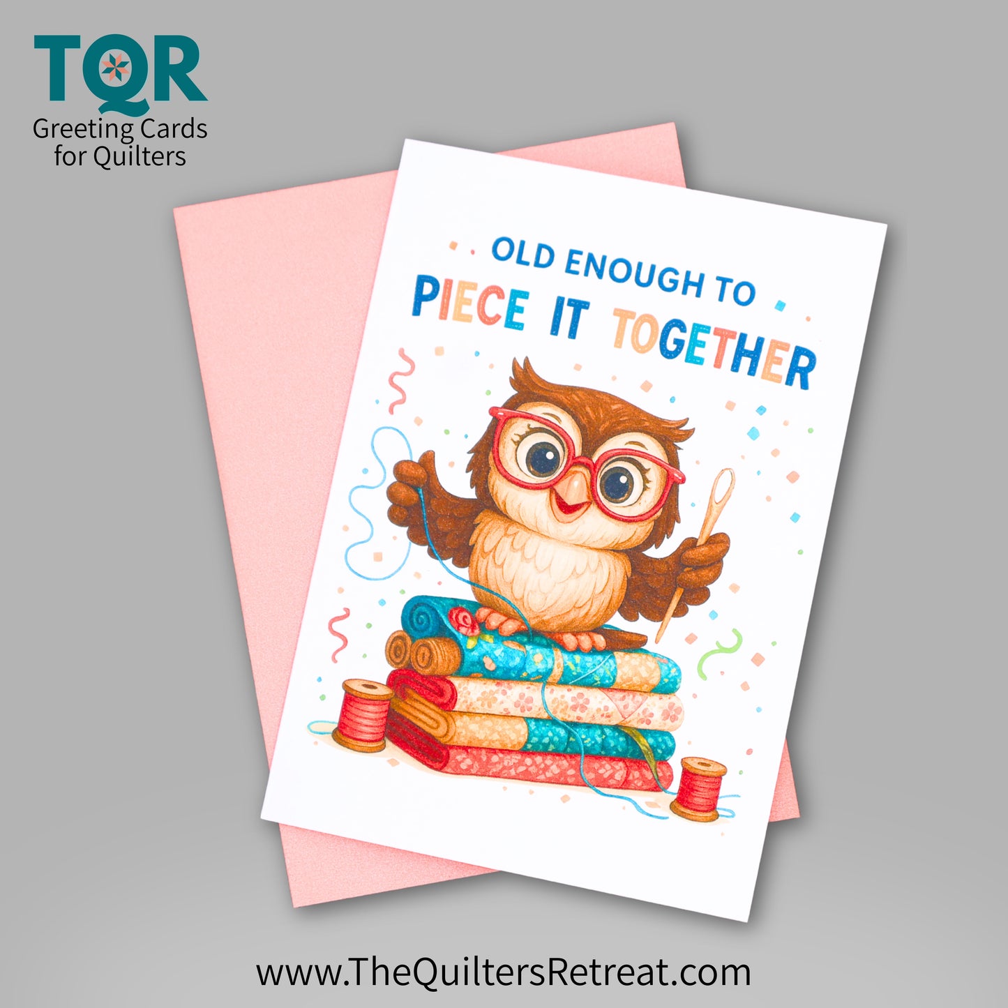 Old Enough to Piece It Together – Funny Quilting Birthday Card for Quilters