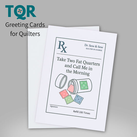Take Two Fat Quarters and Call Me in the Morning – Quilting Get Well Card