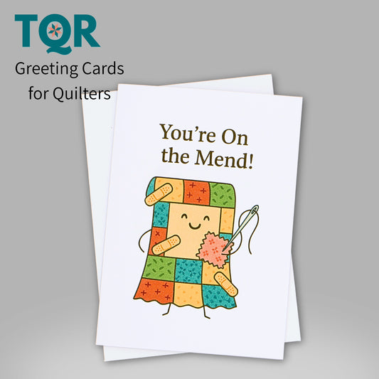 You’re On the Mend – Quilting Get Well Card for Fabric Lovers