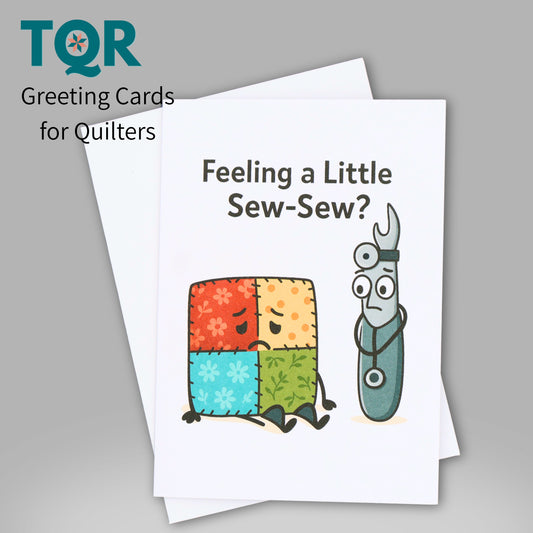 Feeling a Little Sew-Sew? – Funny Quilting Get Well Card
