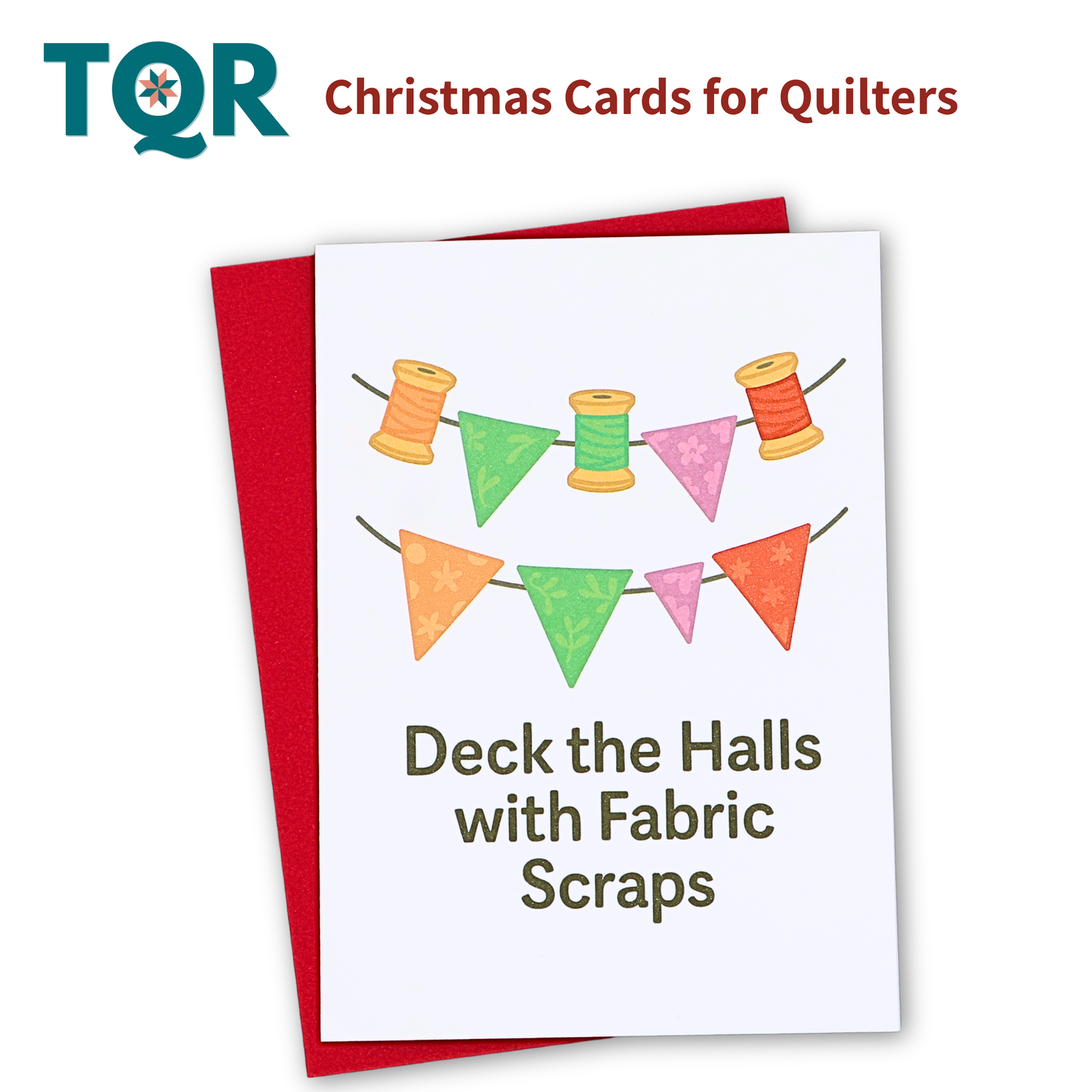 Deck the Hall with Fabric Scraps - Quilting Christmas Card for Quilters