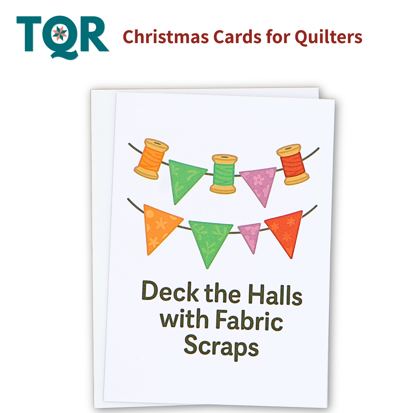 Deck the Hall with Fabric Scraps - Quilting Christmas Card for Quilters