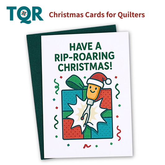 Have a Rip-Roaring Christmas – Funny Quilting Christmas Card for Quilters