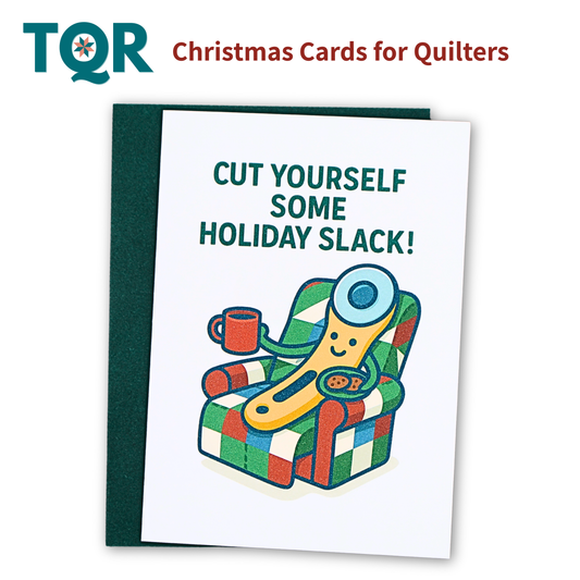 Cut Yourself Some Holiday Slack – Funny Quilting Christmas Card for Quilters