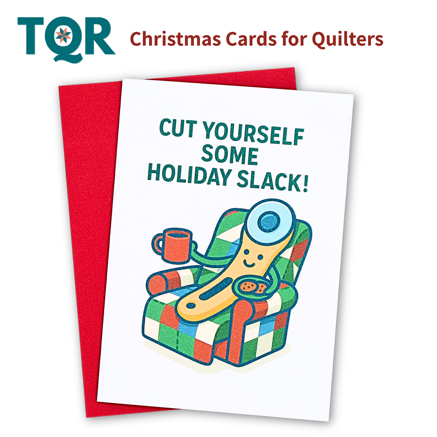 Cut Yourself Some Holiday Slack – Funny Quilting Christmas Card for Quilters