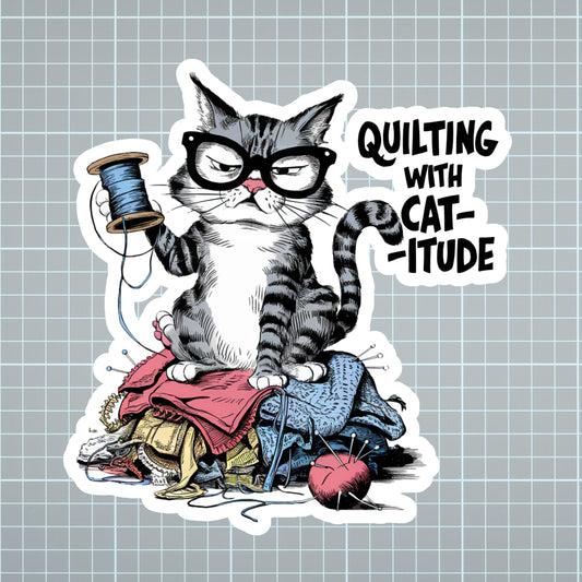 Quilting with Cat-itude Vinyl Sticker