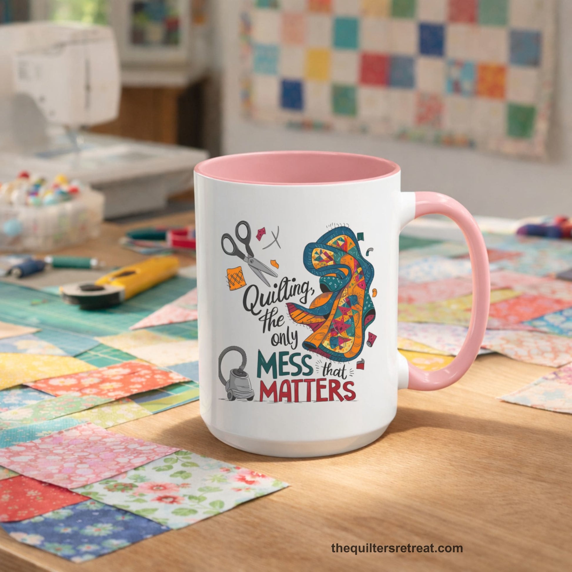 A Self-Fulfilled Accent Mug with a quilting tools and patchwork pieces with bold "Quilting, the only mess that matters" text