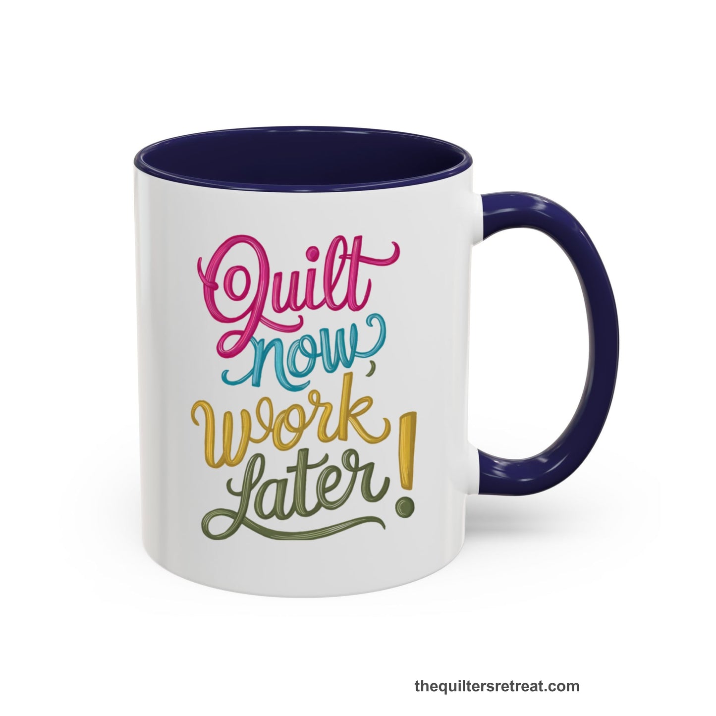 A Navy Accent Ceramic Mug featuring Quilt Now Work Later design in playful, cursive lettering