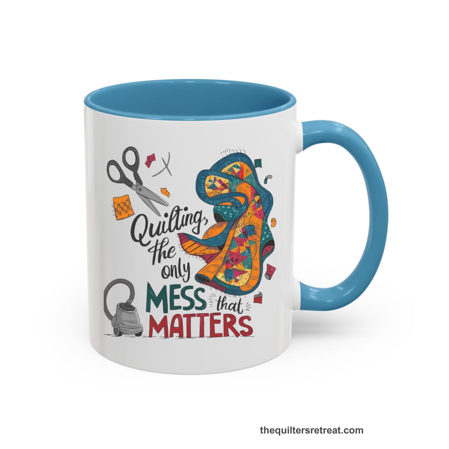 A Light Blue Self-Fulfilled Accent Mug with a quilting tools and patchwork pieces with bold "Quilting, the only mess that matters" text