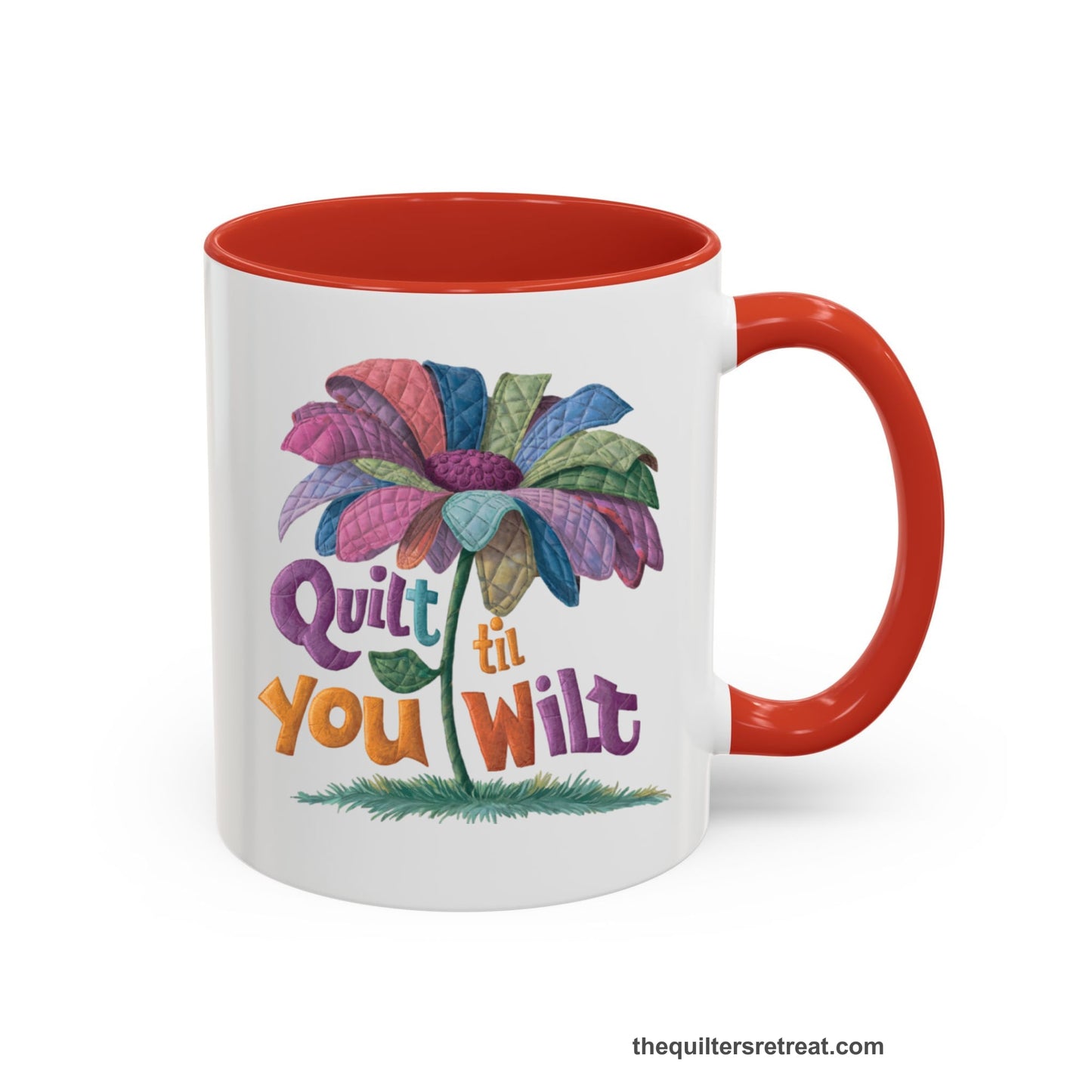 A Red Self-Fulfilled Accent Mug with a whimsical quilted flower with bold "Quilt til You Wilt" text