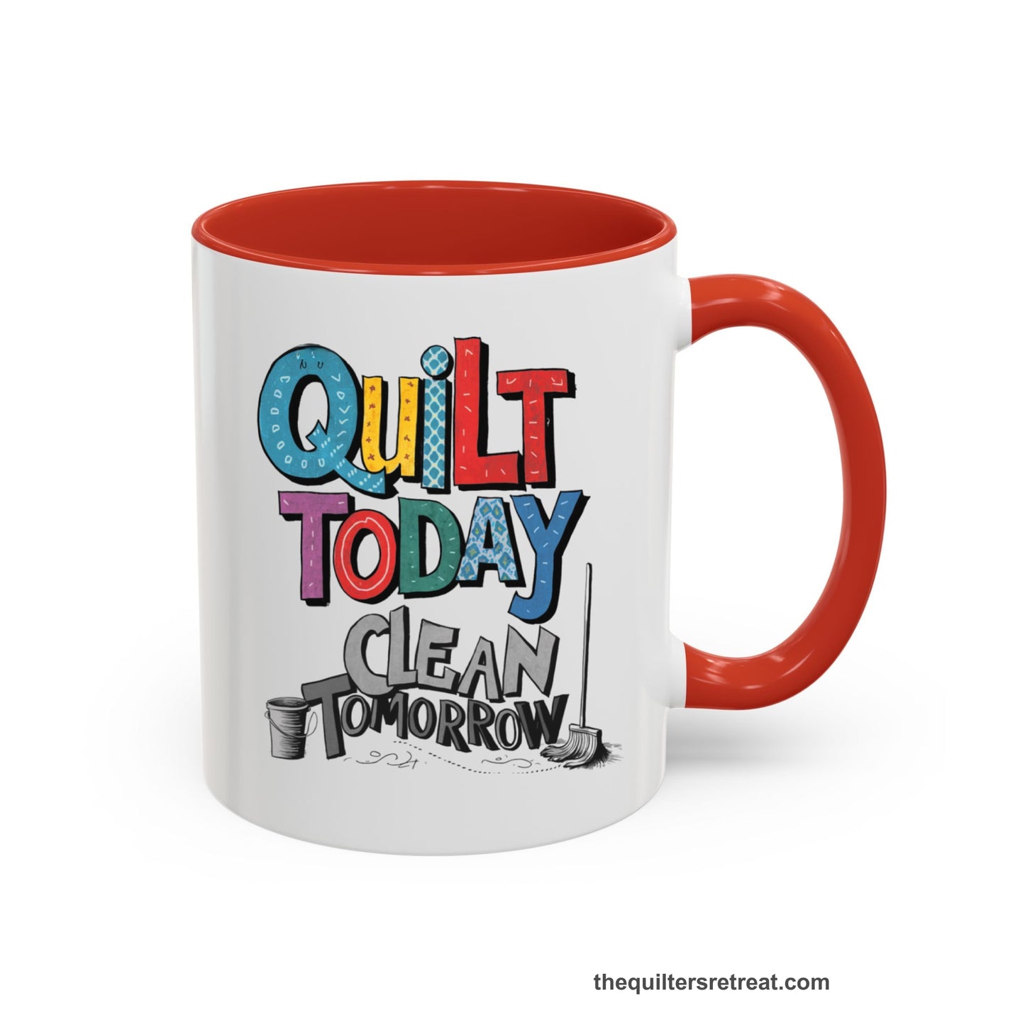 A Red Self-Fulfilled Accent Mug with a playful "Quilt Today Clean Tomorrow" text with colorful patterns and cleaning tools illustration