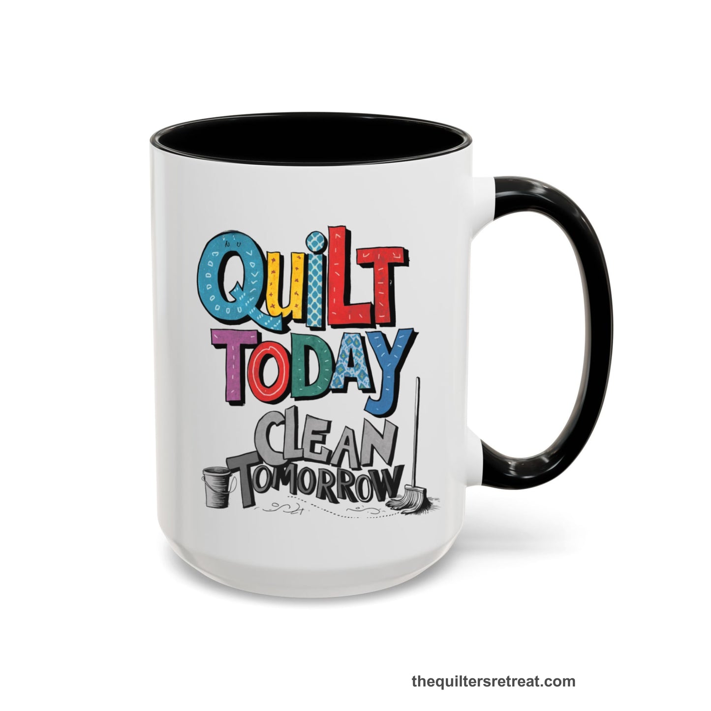 A Black Self-Fulfilled Accent Mug with a playful "Quilt Today Clean Tomorrow" text with colorful patterns and cleaning tools illustration