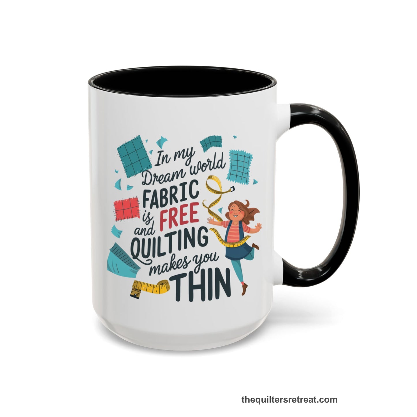 A Black Accent Ceramic Mug featuring Fabric is Free and Quilting Makes You Thin design with a cheerful quilter jumping for joy