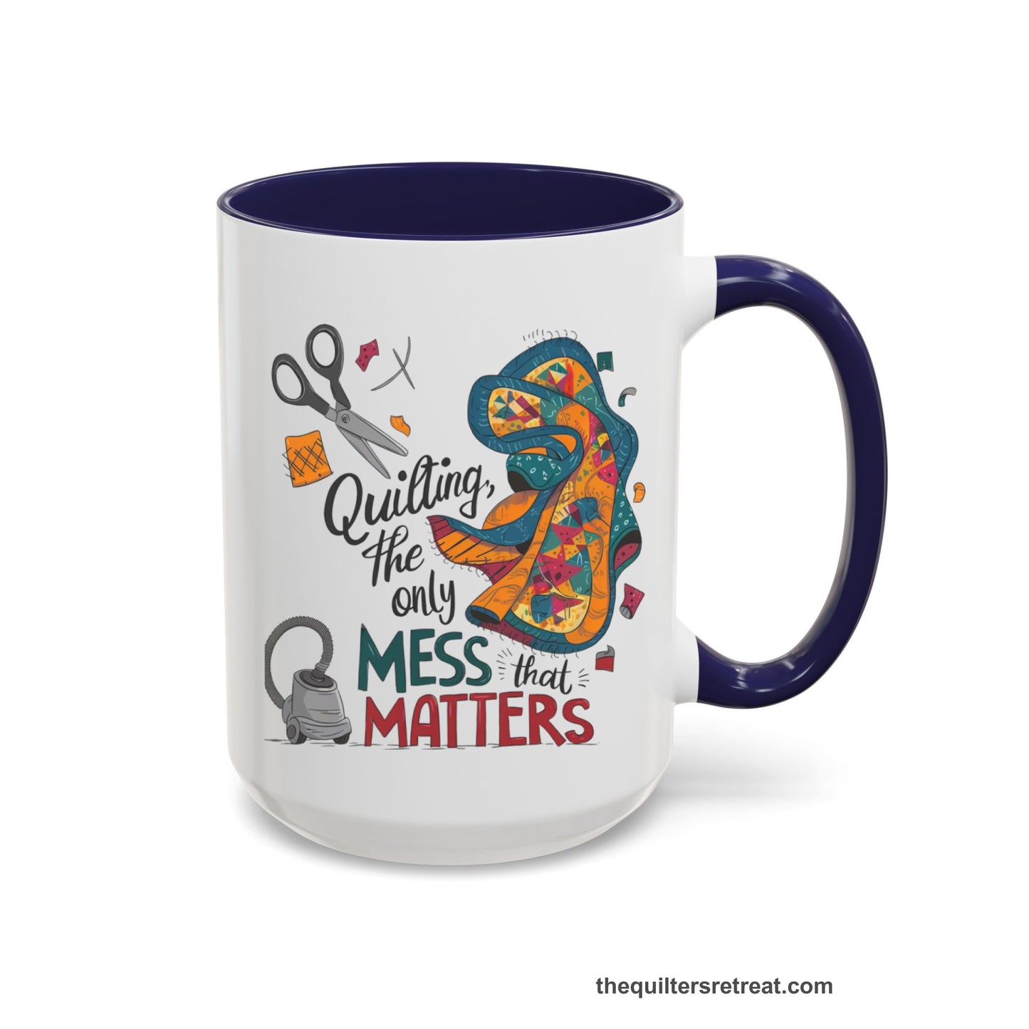 A Navy Self-Fulfilled Accent Mug with a quilting tools and patchwork pieces with bold "Quilting, the only mess that matters" text