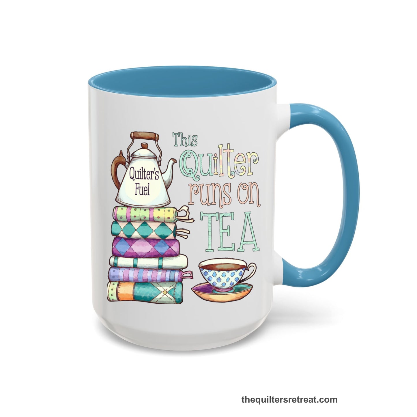 A Self-Fulfilled Ceramic Accent Mug with a stack of colorful quilts with teapot and cup, whimsical "This Quilter Runs on Tea" text