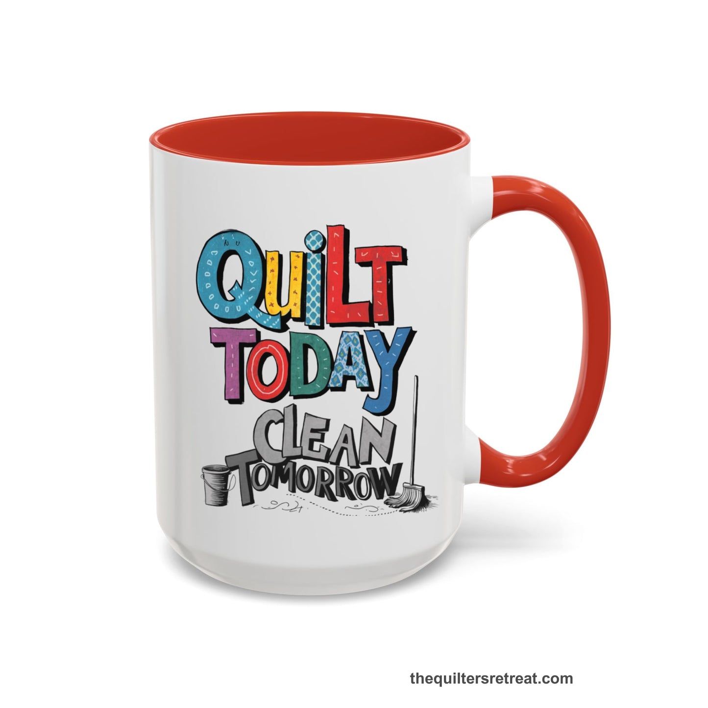 A Red Self-Fulfilled Accent Mug with a playful "Quilt Today Clean Tomorrow" text with colorful patterns and cleaning tools illustration