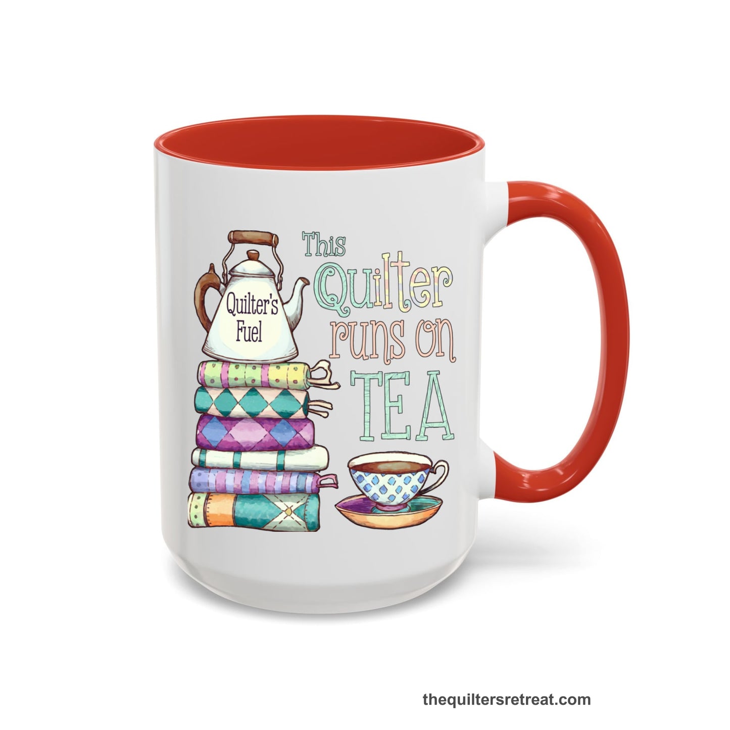 A Red Self-Fulfilled Ceramic Accent Mug with a stack of colorful quilts with teapot and cup, whimsical "This Quilter Runs on Tea" text