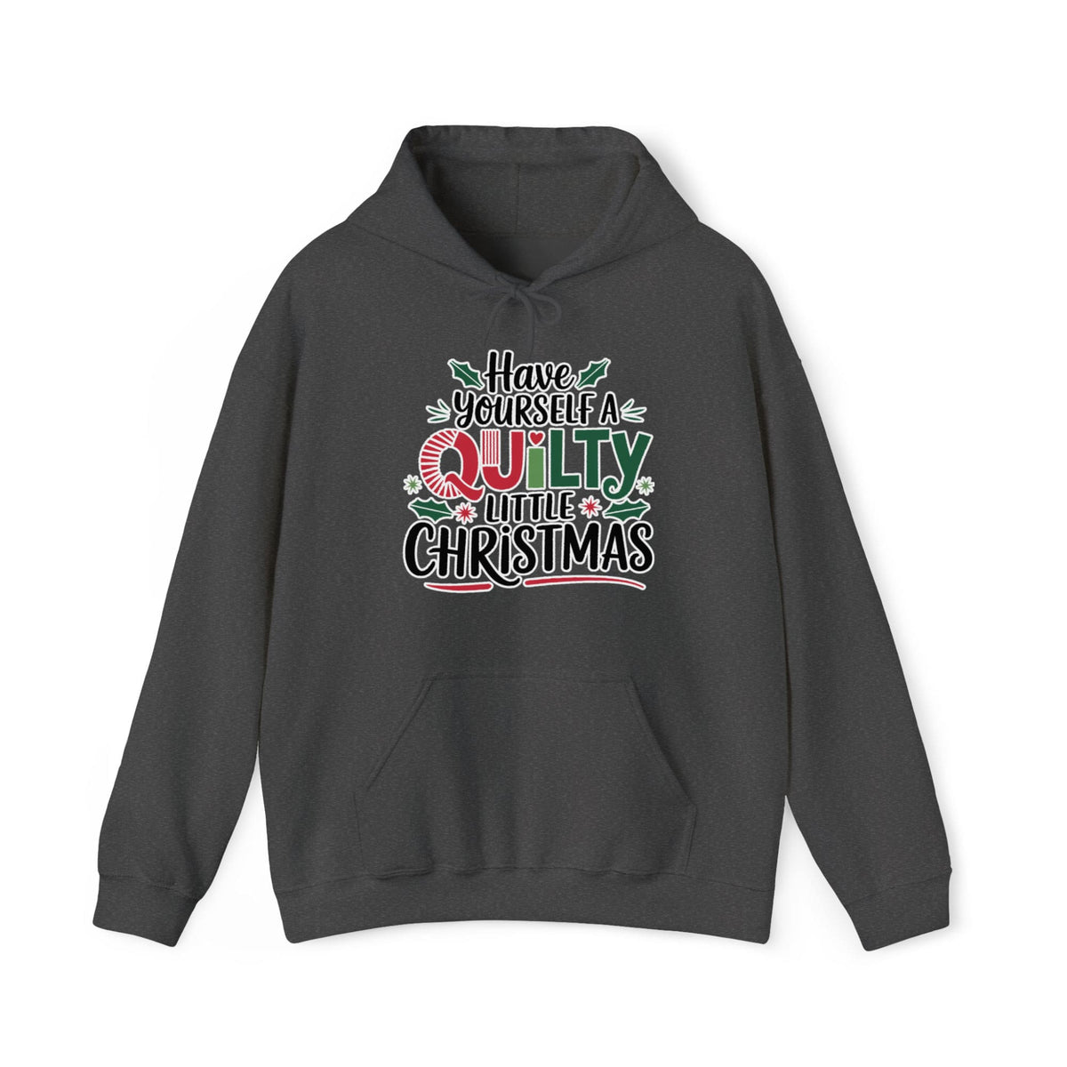 A Dark Heather Hoodie with a festive "Have Yourself a Quilty Little Christmas" text with holly and quilt patterns