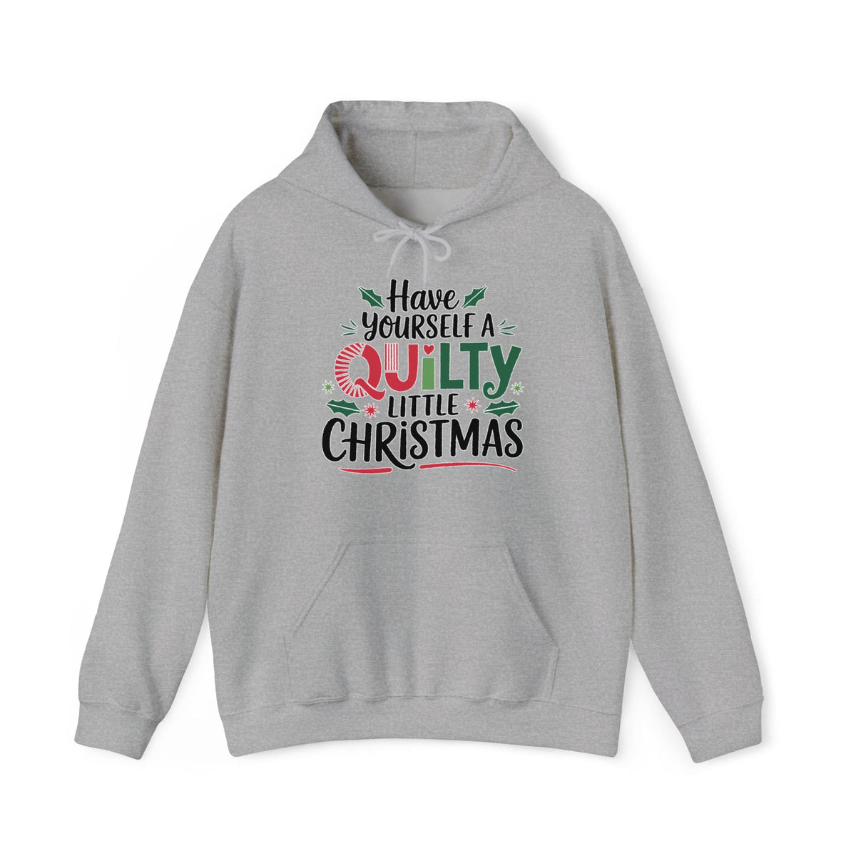 A Sport Grey Hoodie with a festive "Have Yourself a Quilty Little Christmas" text with holly and quilt patterns