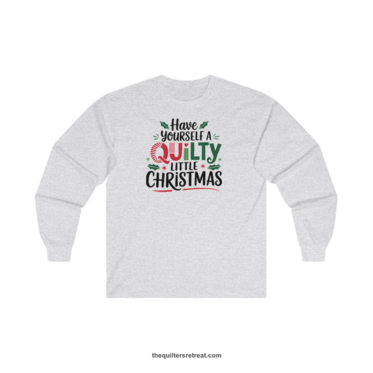 Quilter Gift: A Ash Long Sleeve T-Shirt with festive "Have Yourself a Quilty Little Christmas" text with holly and quilt patterns