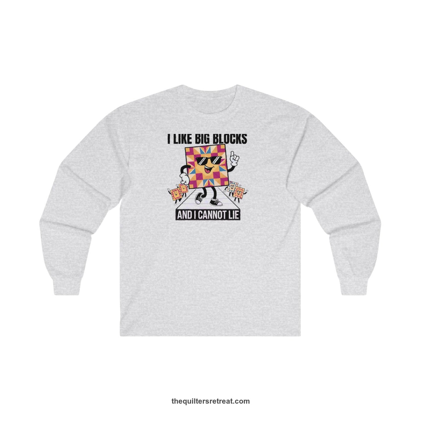 A Ash Long Sleeve T-Shirt with a funny dancing quilt block characters with bold "And I Cannot Lie" text